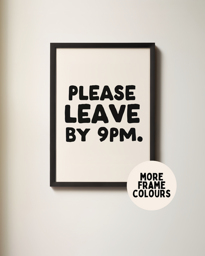 Please Leave By 9pm | Black & Cream | Art Print