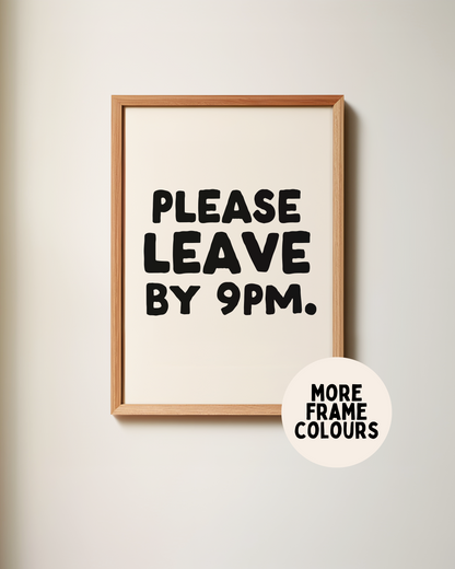 Please Leave By 9pm | Black & Cream | Art Print