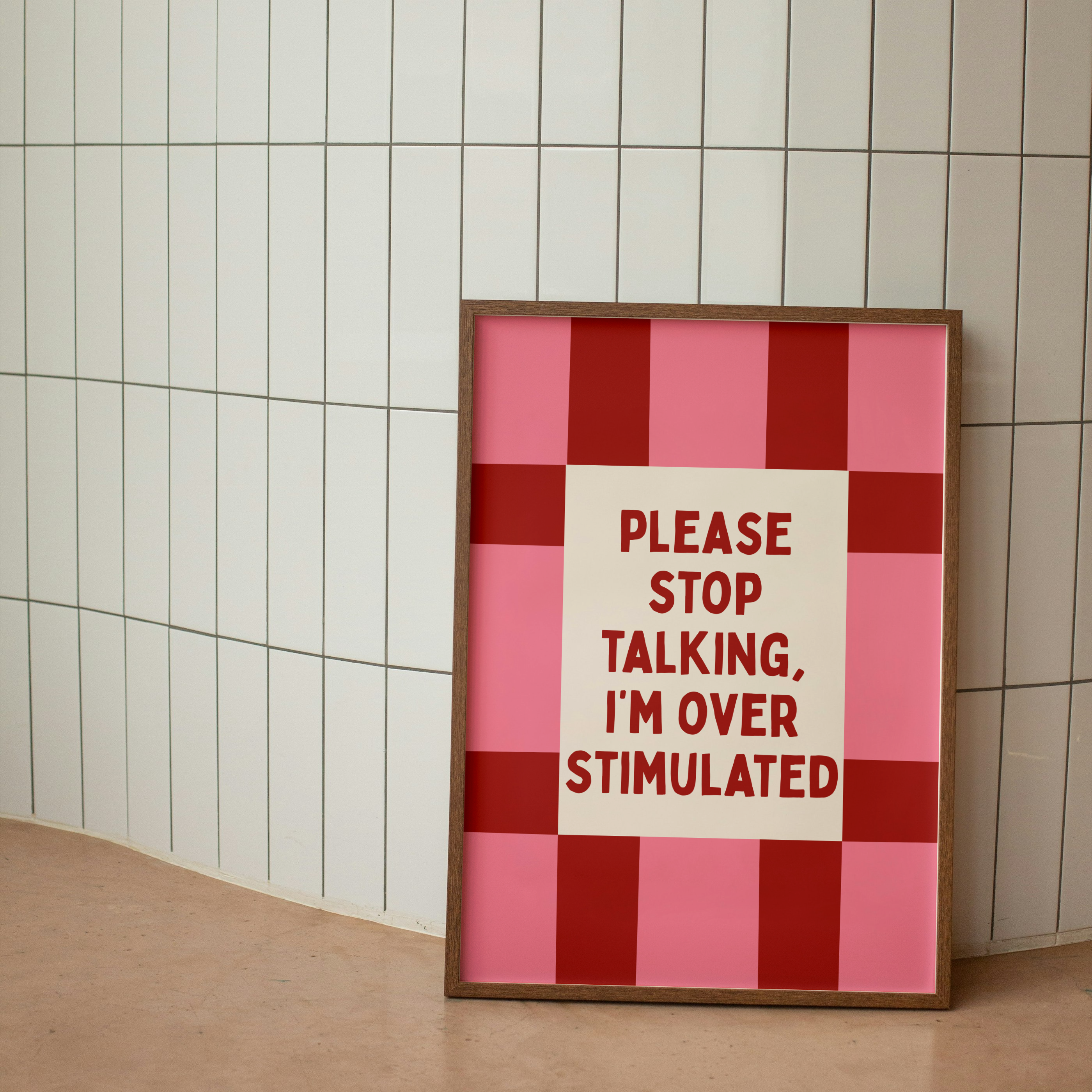 Please Stop Talking, I'm Over Stimulated | Art Print