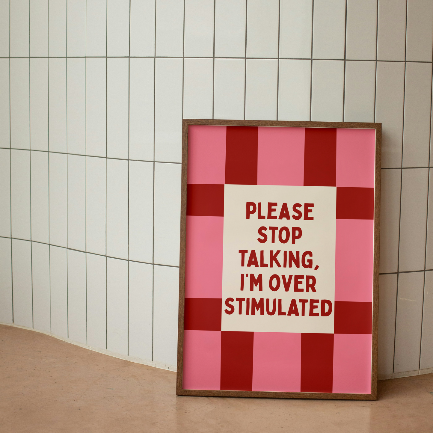 Please Stop Talking, I'm Over Stimulated | Art Print