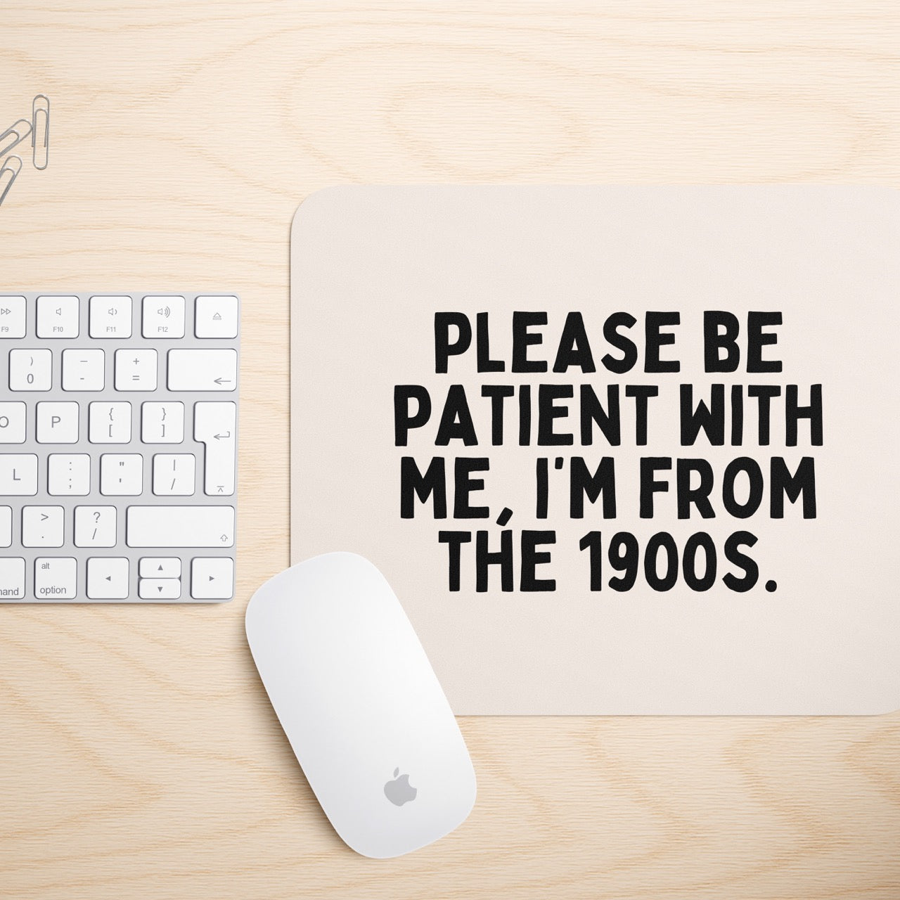 Please Be Patient, I'm From The 1900s | Mouse Mat