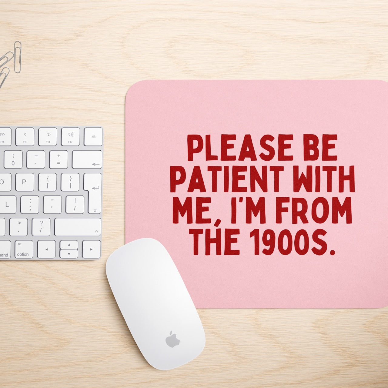 Please Be Patient, I'm From The 1900s | Mouse Mat