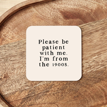 Please Be Patient With Me | Coaster