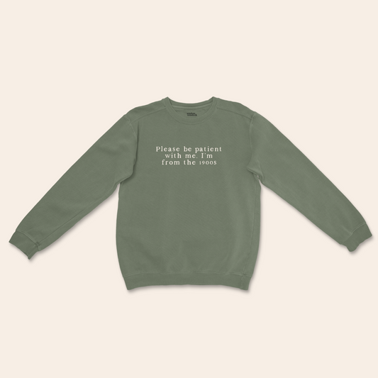 Please Be Patient With Me, I'm From The 1900s | Unisex Sweatshirt