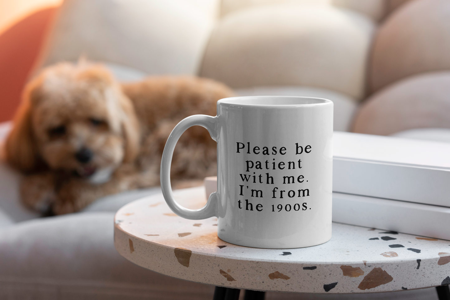 Please Be Patient With Me. I'm From The 1900s  | Mug