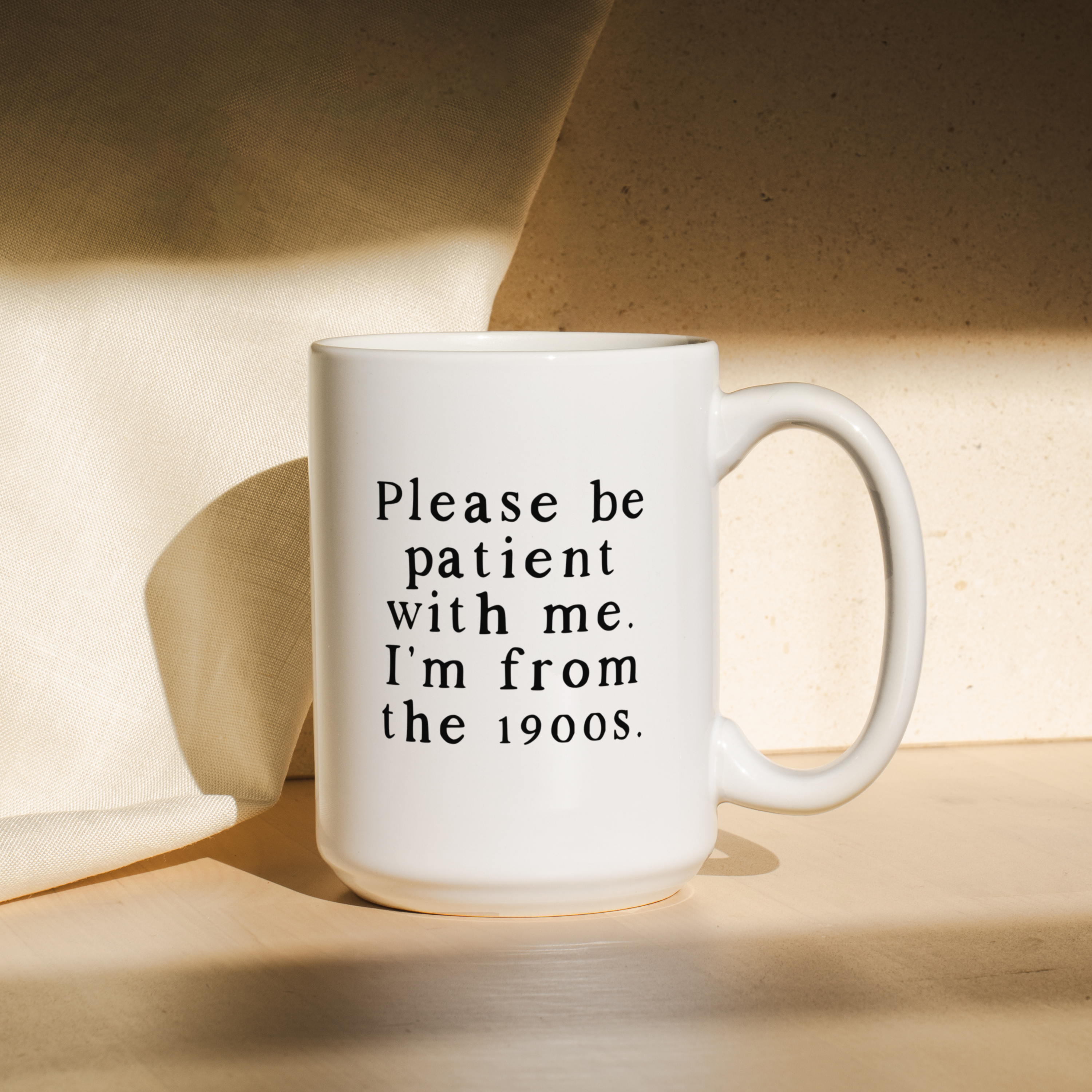 Please Be Patient With Me. I'm From The 1900s  | Mug