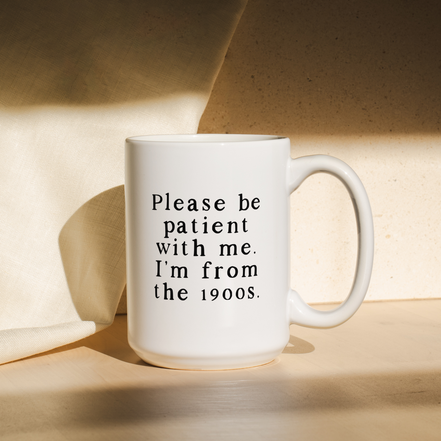 Please Be Patient With Me. I'm From The 1900s  | Mug