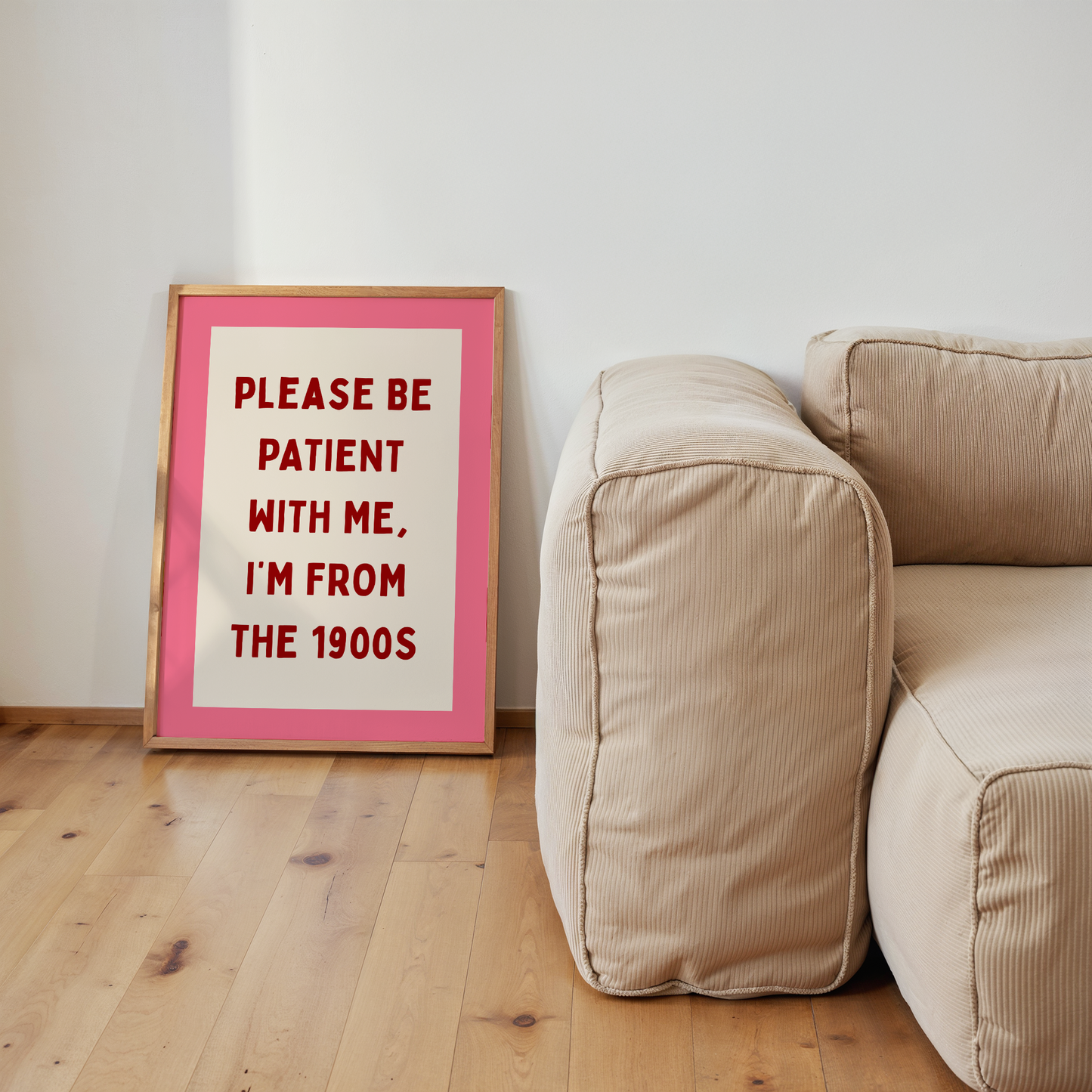 Please Be Patient With Me, I'm From The 1900s | Art Print