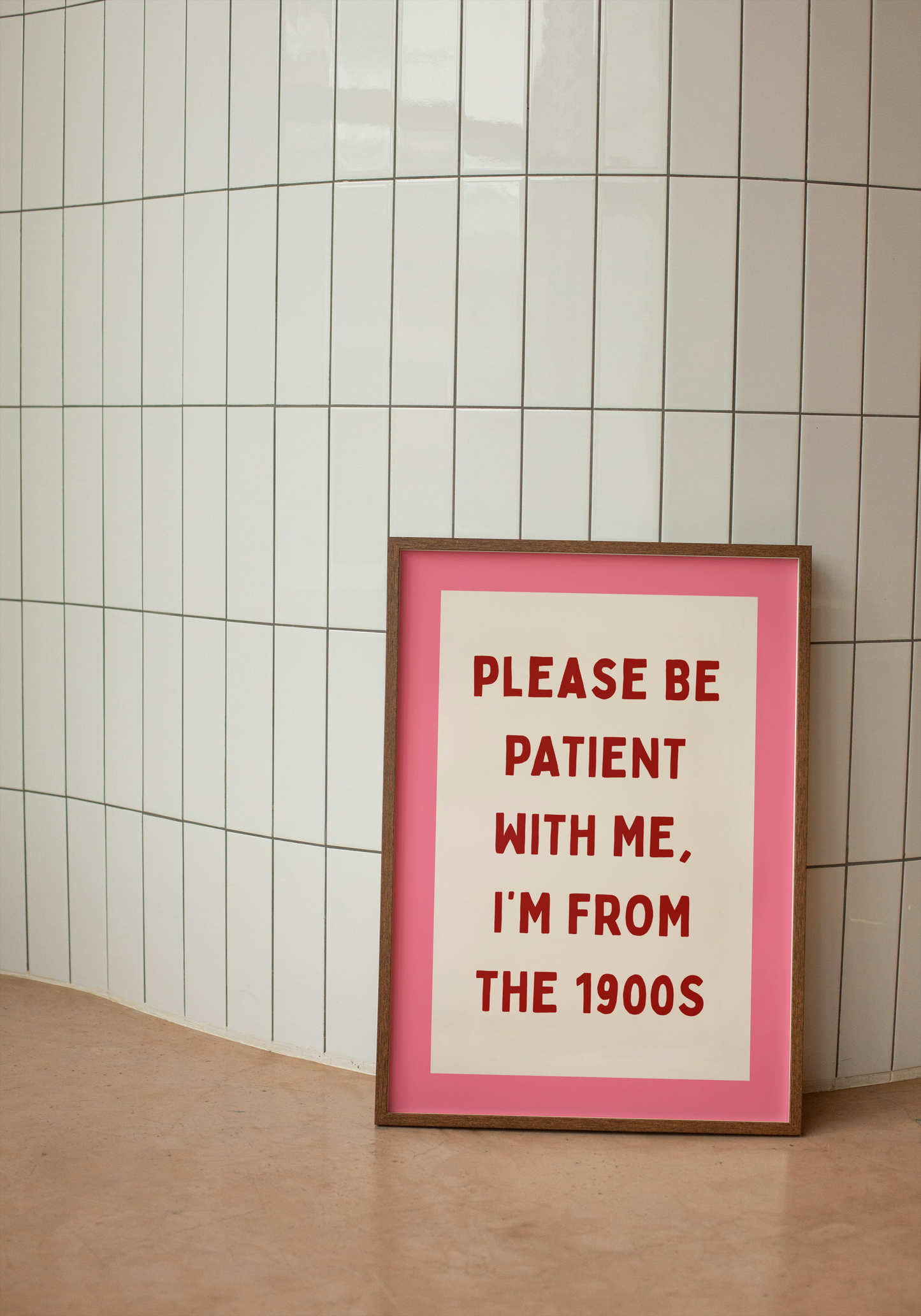 Please Be Patient With Me, I'm From The 1900s | Art Print