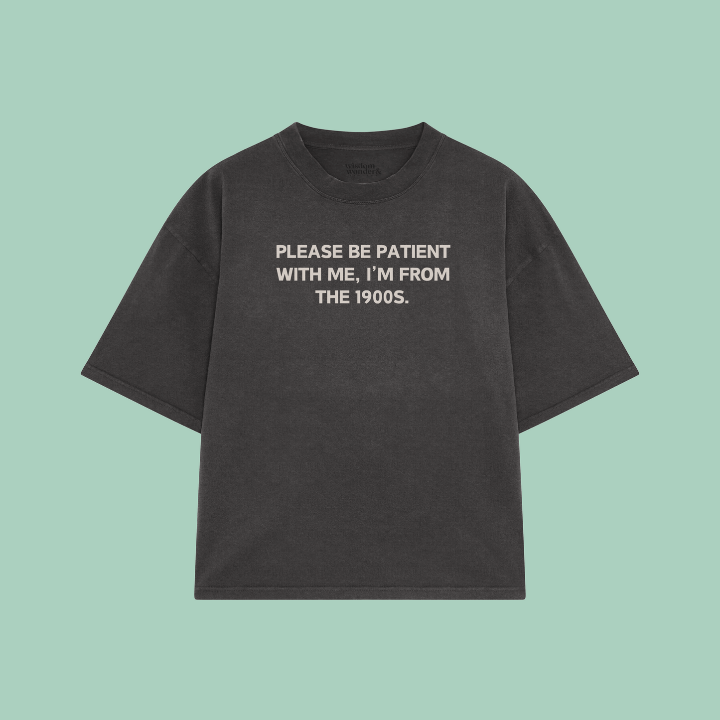 Please Be Patient With Me, I'm From The 1900s | Boxy T Shirt