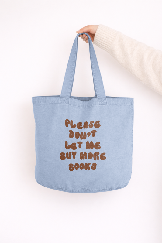 Please Don't Let Me Buy More Books | Tote Bag