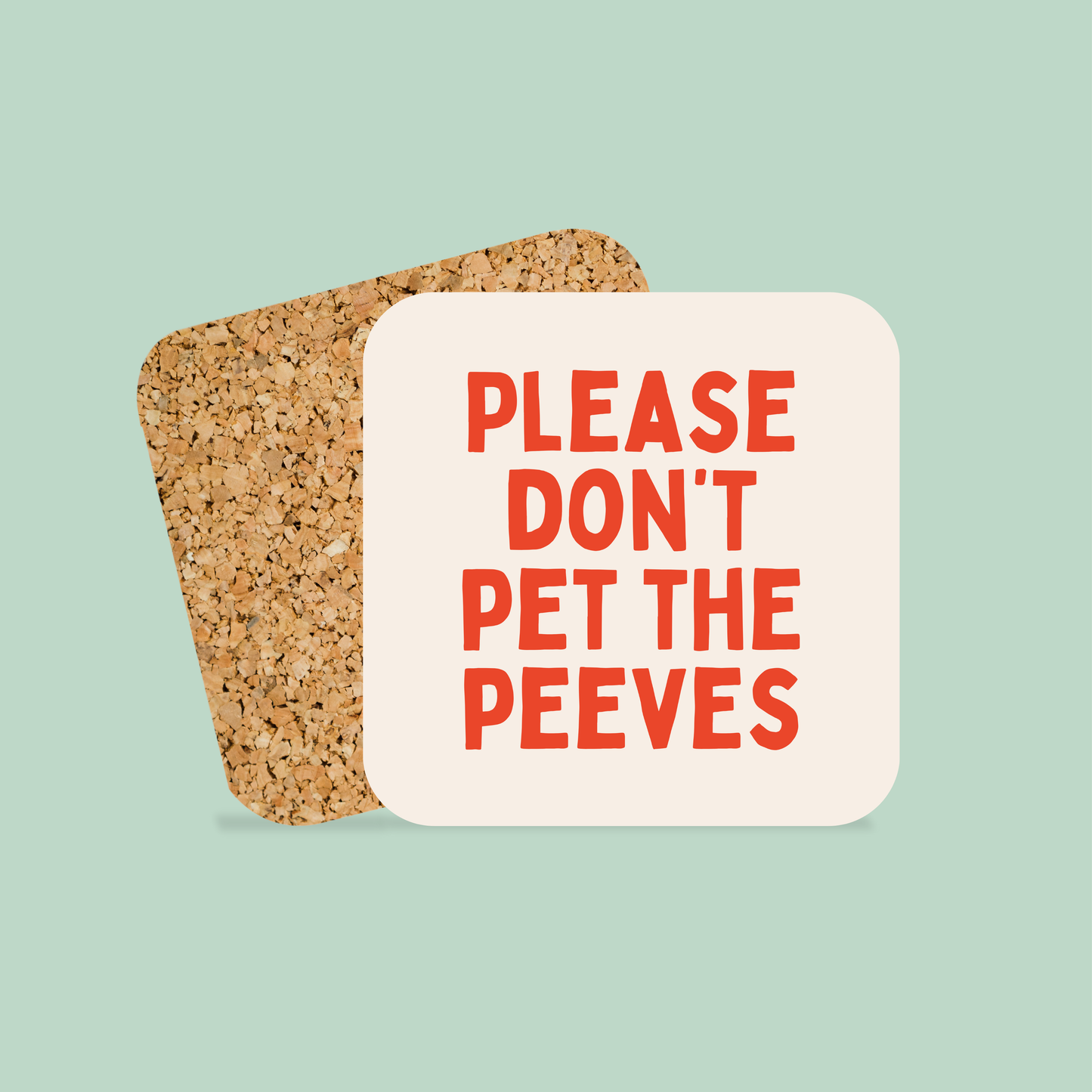Please Don't Pet The Peeves | Black and Cream | Coaster