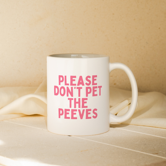 Please Don't Pet The Peeves | Mug