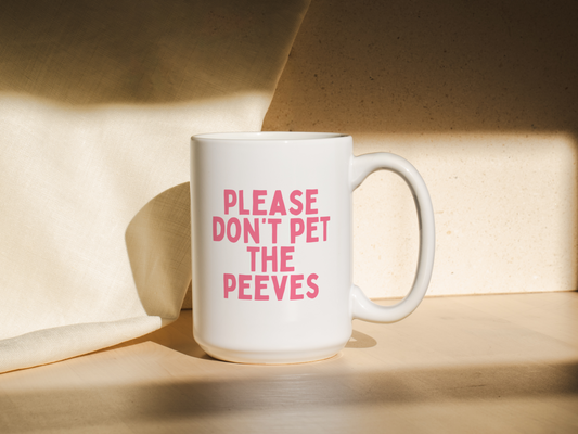 Please Don't Pet The Peeves | Mug