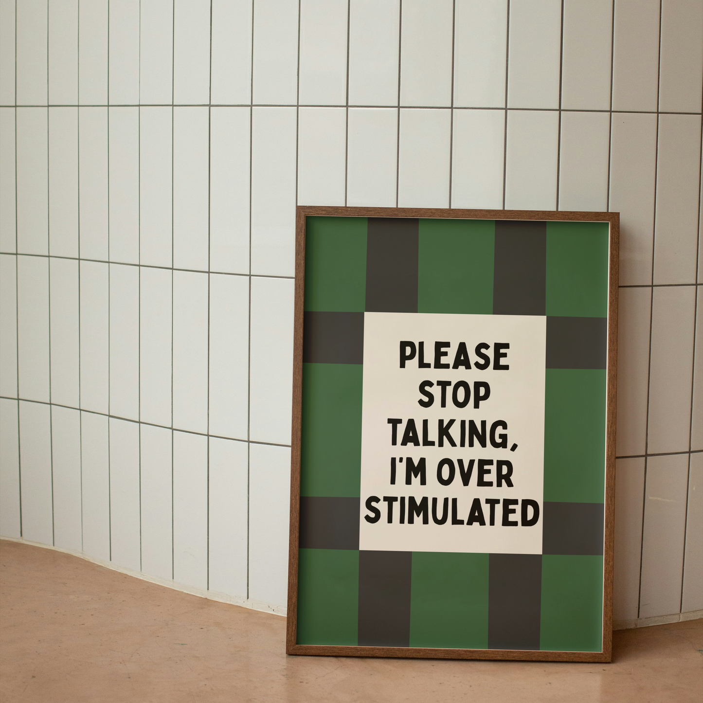 Please Stop Talking, I'm Over Stimulated | Art Print