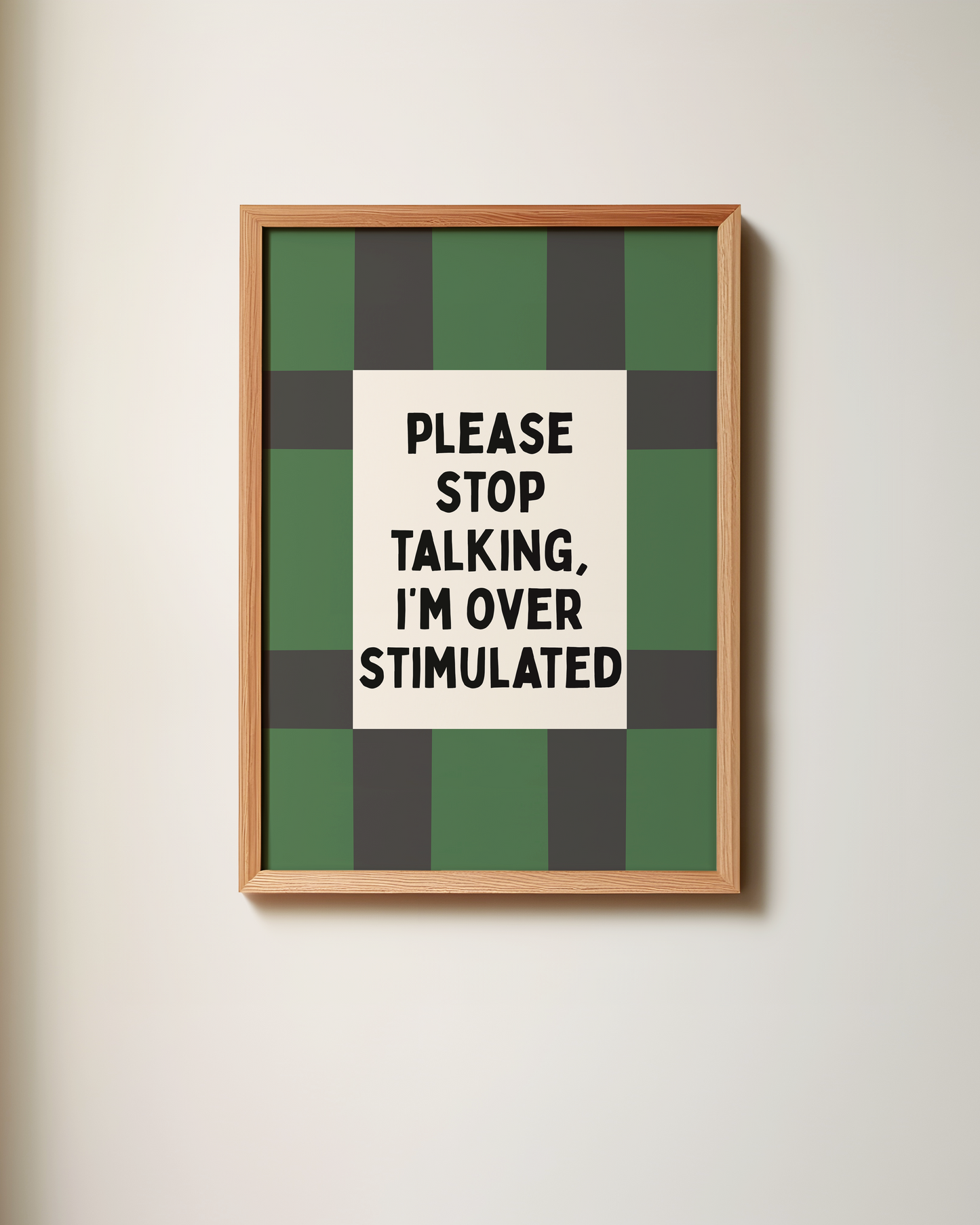 Please Stop Talking, I'm Over Stimulated | Art Print