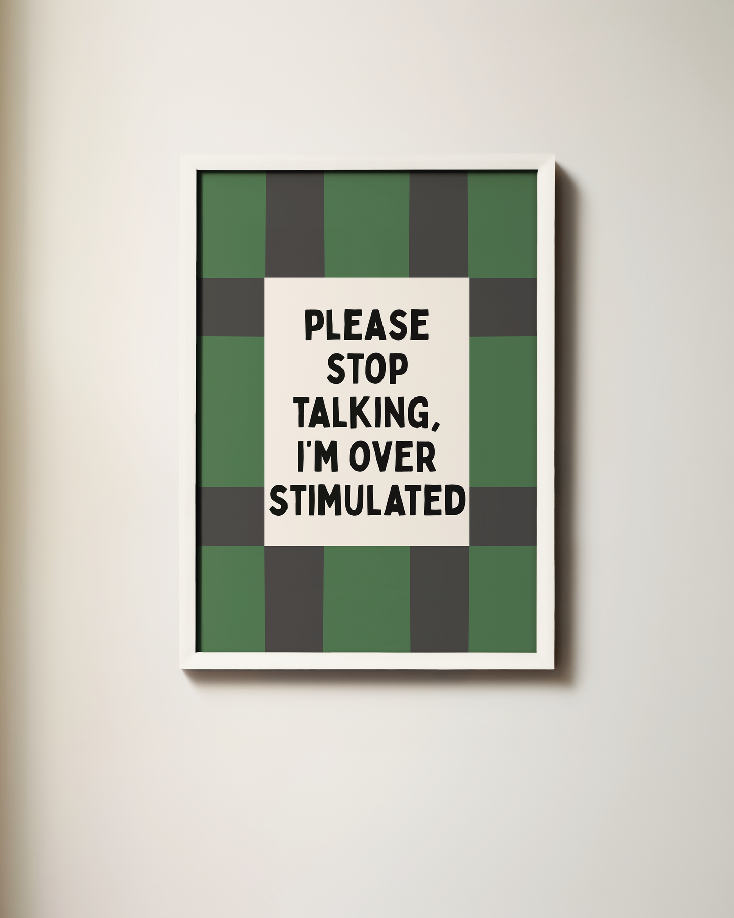 Please Stop Talking, I'm Over Stimulated | Art Print