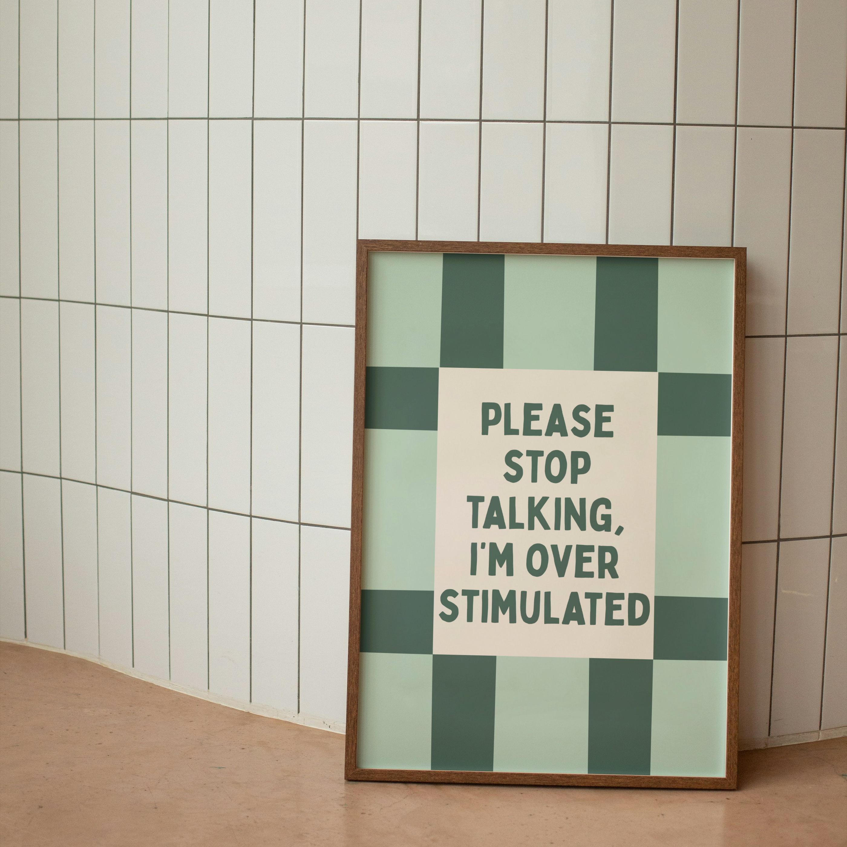 Please Stop Talking, I'm Over Stimulated | Art Print