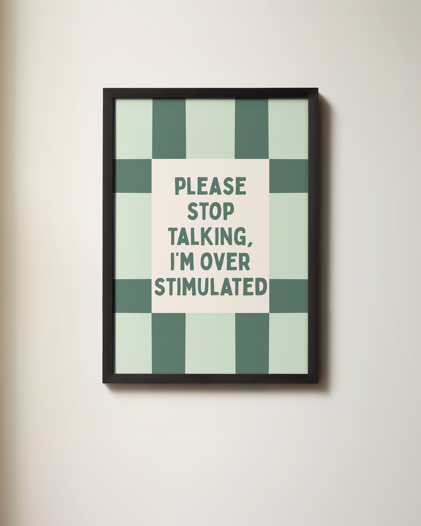 Please Stop Talking, I'm Over Stimulated | Art Print