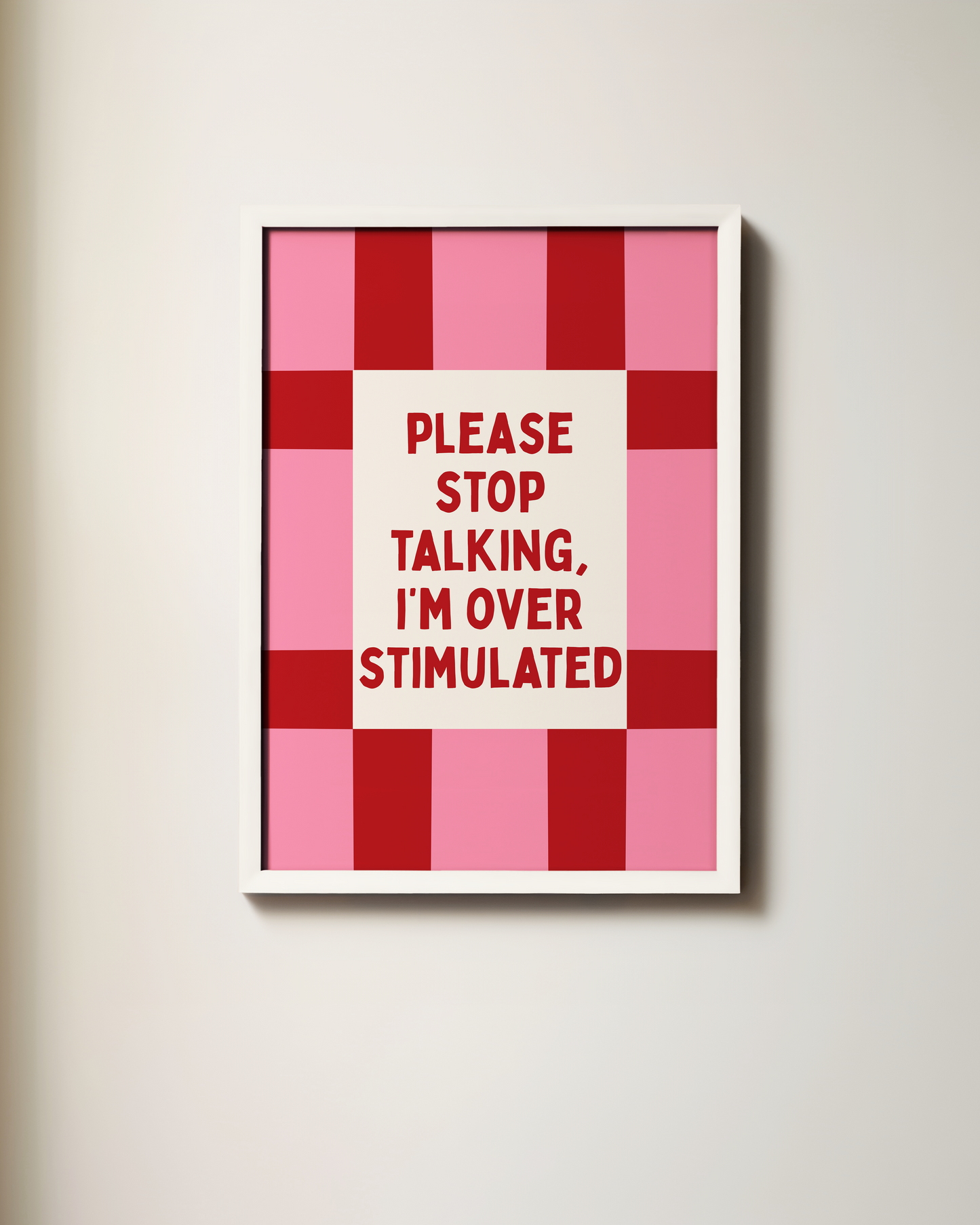 Please Stop Talking, I'm Over Stimulated | Art Print