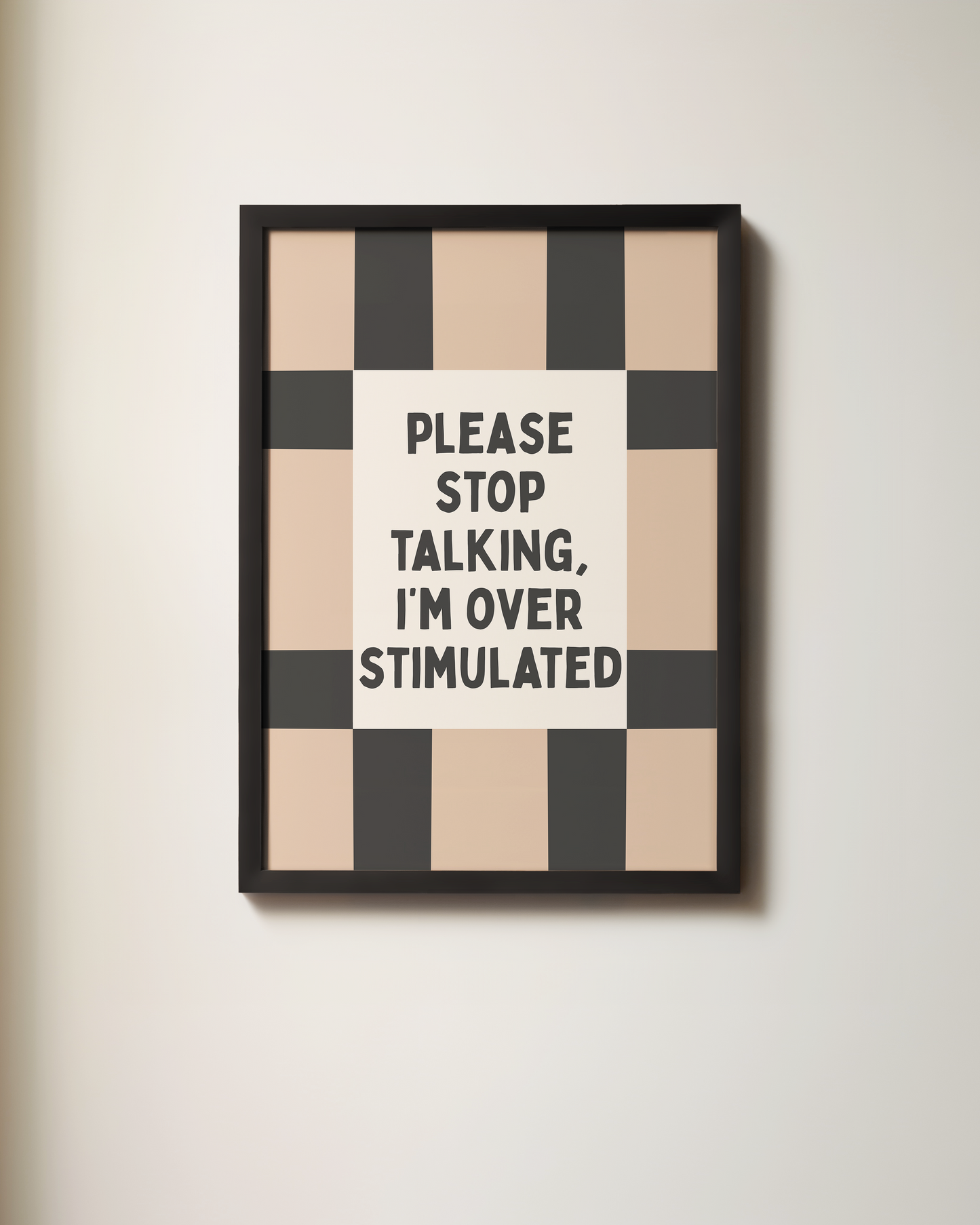 Please Stop Talking, I'm Over Stimulated | Art Print
