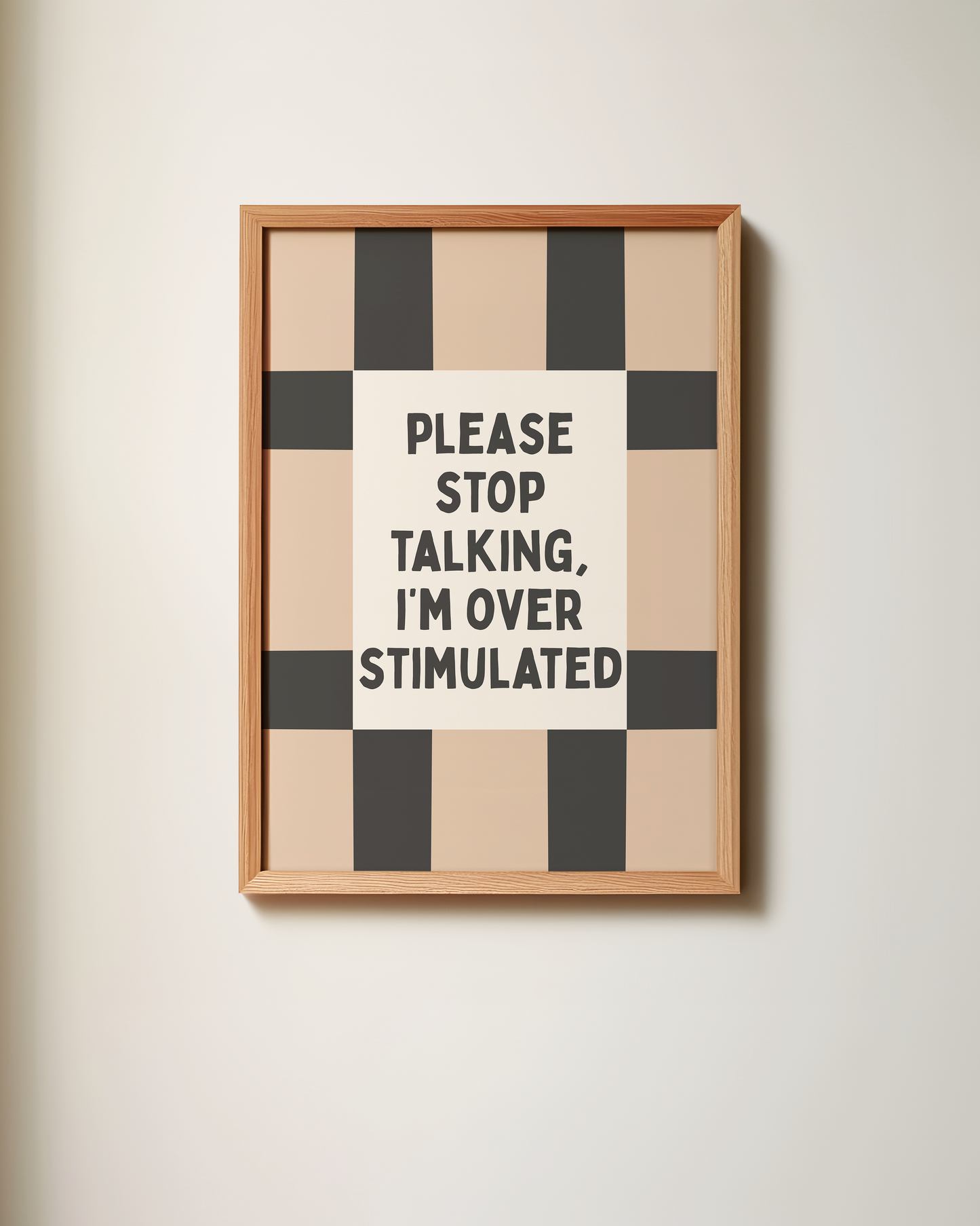 Please Stop Talking, I'm Over Stimulated | Art Print
