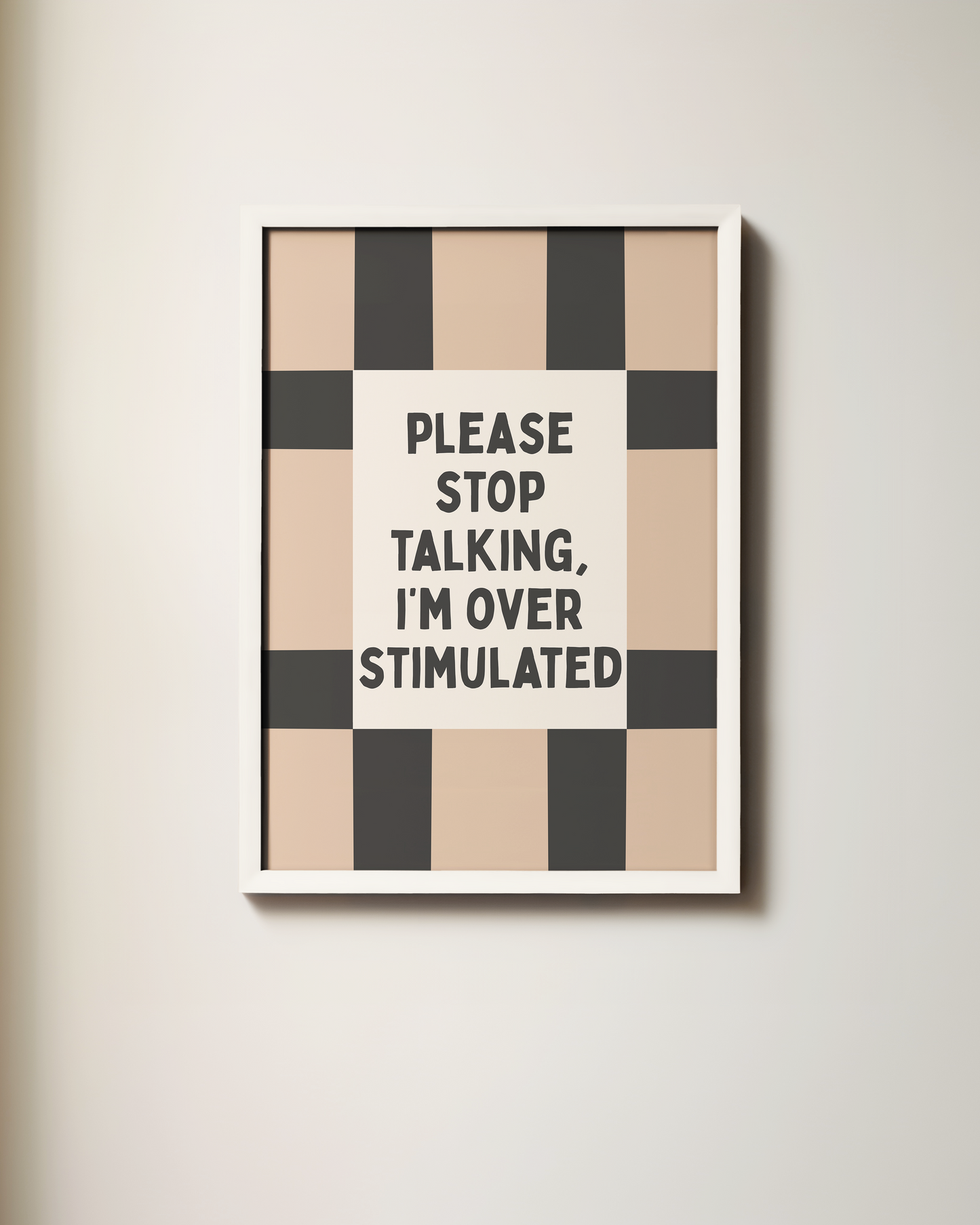 Please Stop Talking, I'm Over Stimulated | Art Print