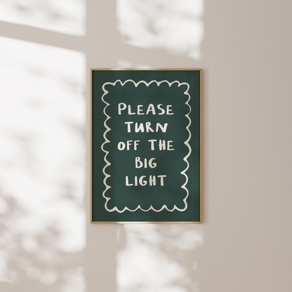 Please Turn Off The Big Light | Cream & Forest Green | Art Print