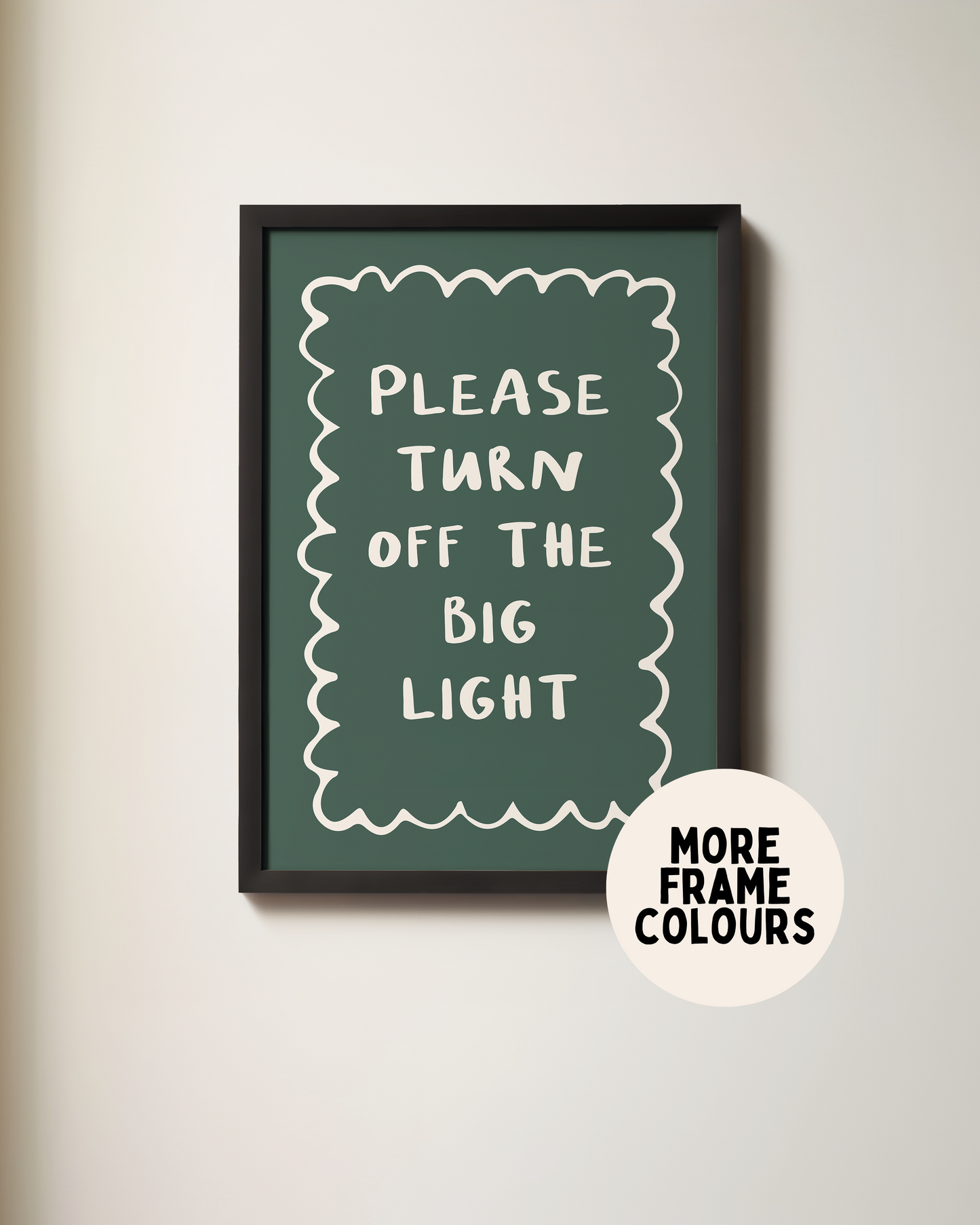 Please Turn Off The Big Light | Cream & Forest Green | Art Print