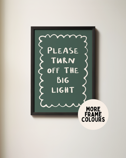 Please Turn Off The Big Light | Cream & Forest Green | Art Print