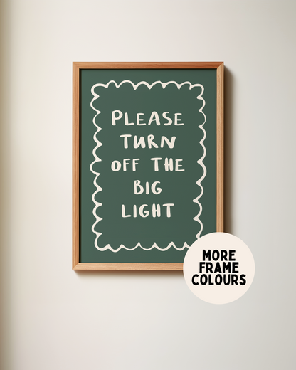 Please Turn Off The Big Light | Cream & Forest Green | Art Print