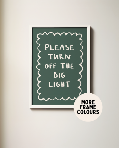 Please Turn Off The Big Light | Cream & Forest Green | Art Print