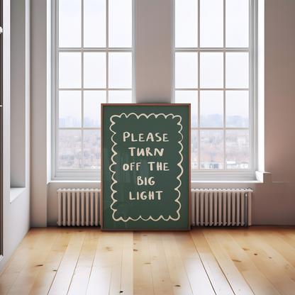 Please Turn Off The Big Light | Cream & Forest Green | Art Print