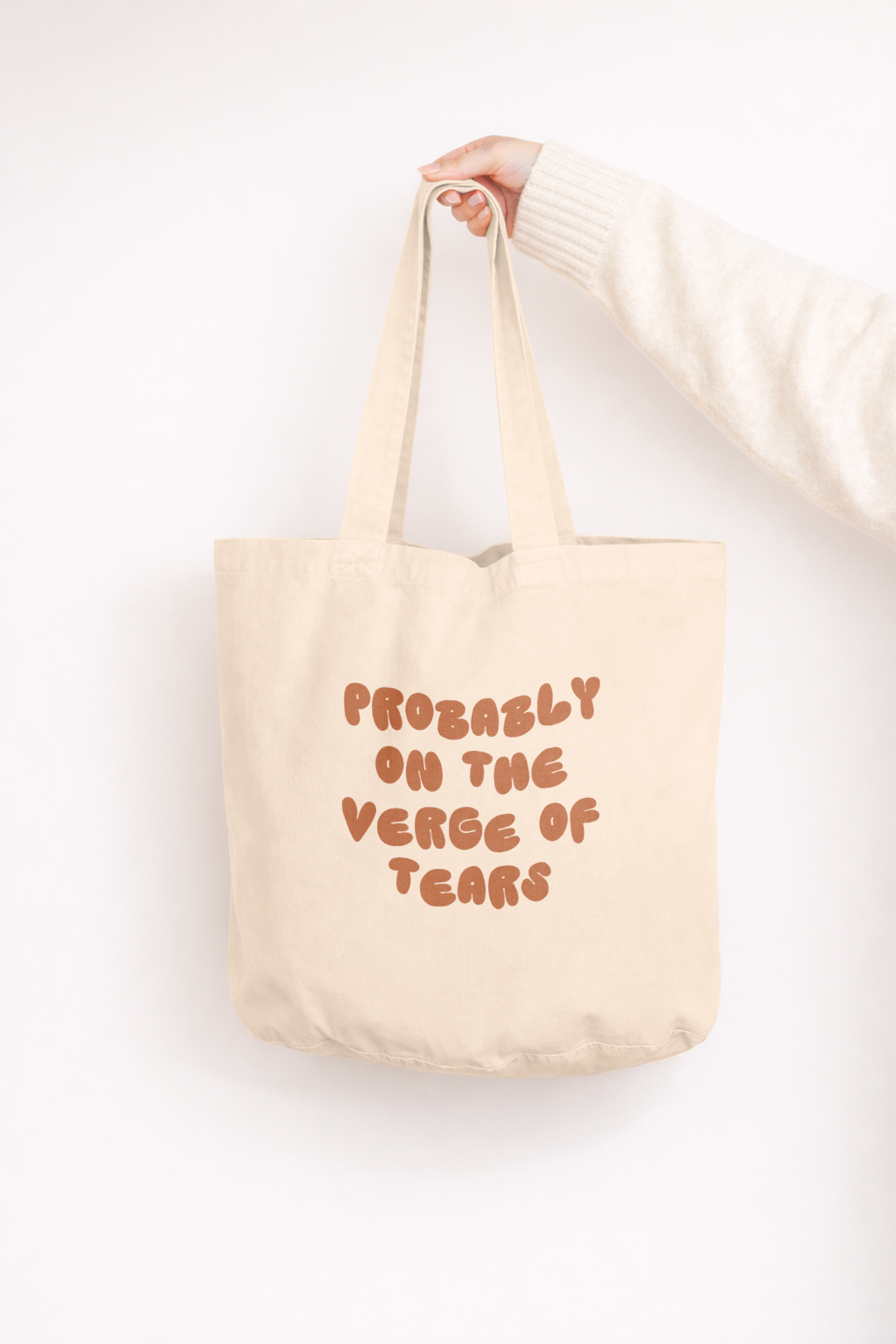 Probably On The Verge Of Tears | Tote Bag