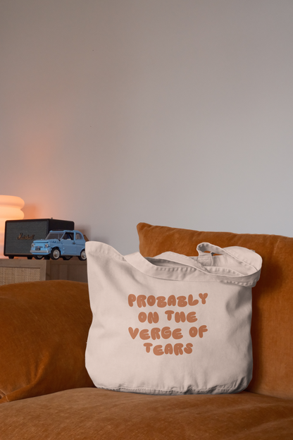 Probably On The Verge Of Tears | Tote Bag