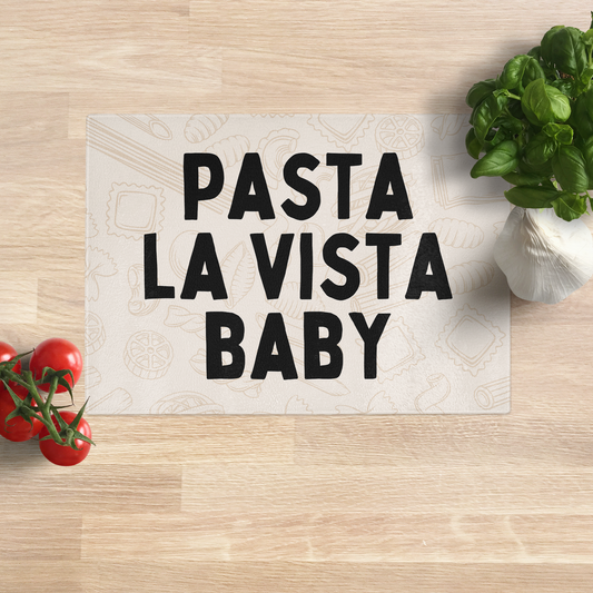 Pasta La Vista Baby | Black and Cream | Glass Chopping Board