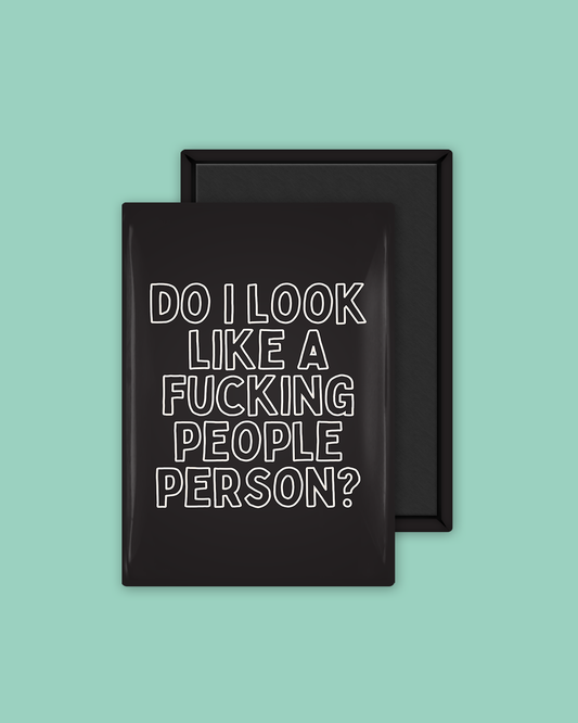 Do I Look Like a Fucking People Person? | Cream and Black  | Ceramic Magnet