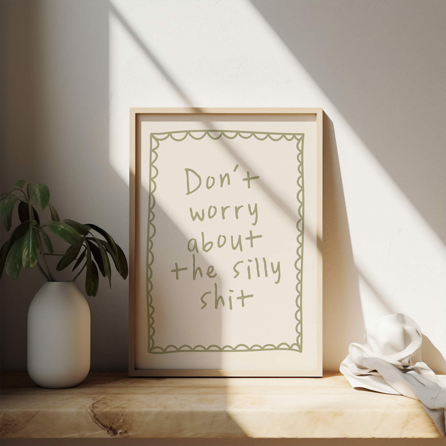 Don't Worry About The Silly Shit | Sage and Cream | Art Print