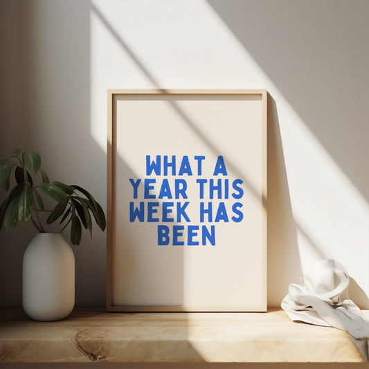 What A Year This Week Has Been | Art Print