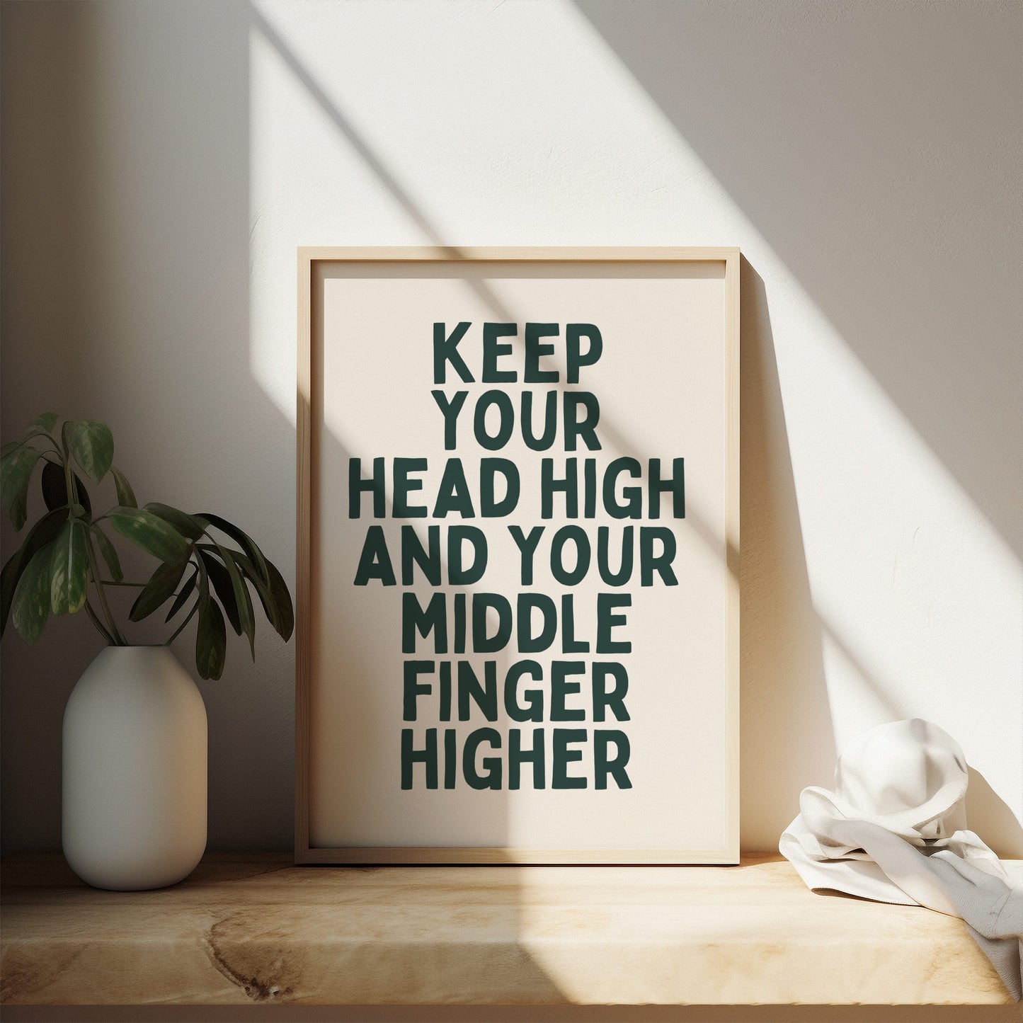 Keep Your Head High And Your Middle Finger Higher | Forest Green and Cream | Art Print