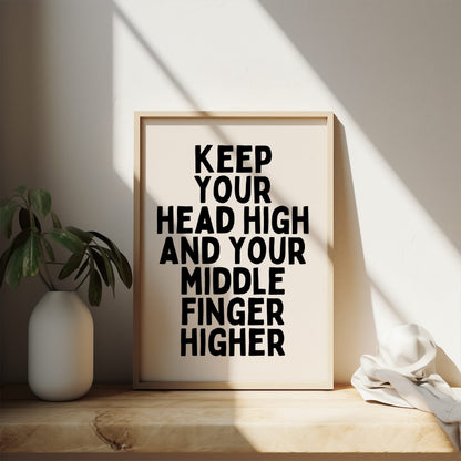 Keep Your Head High And Your Middle Finger Higher | Black and Cream | Art Print