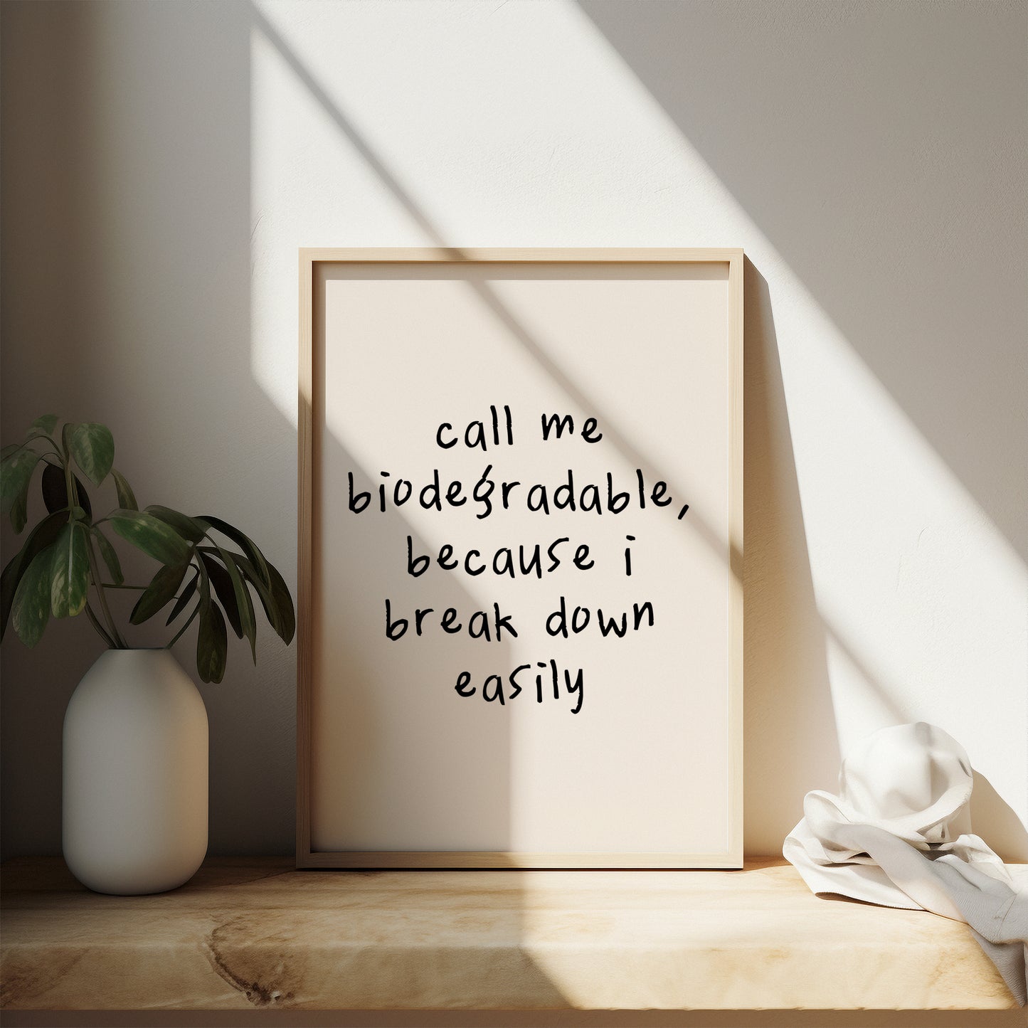 Call Me Biodegradable, Because I Break Down Easily | Black and Cream | Art Print