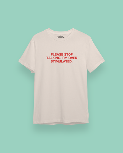 Please Stop Talking. I'm Over Stimulated. | Red Graphic | Organic Unisex T Shirt