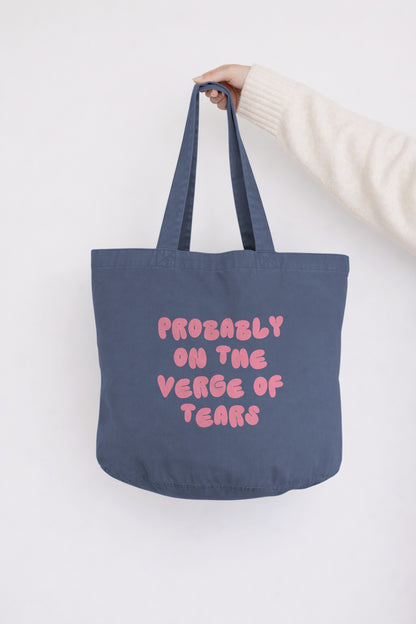 Probably On The Verge Of Tears | Tote Bag