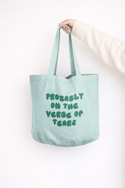 Probably On The Verge Of Tears | Tote Bag