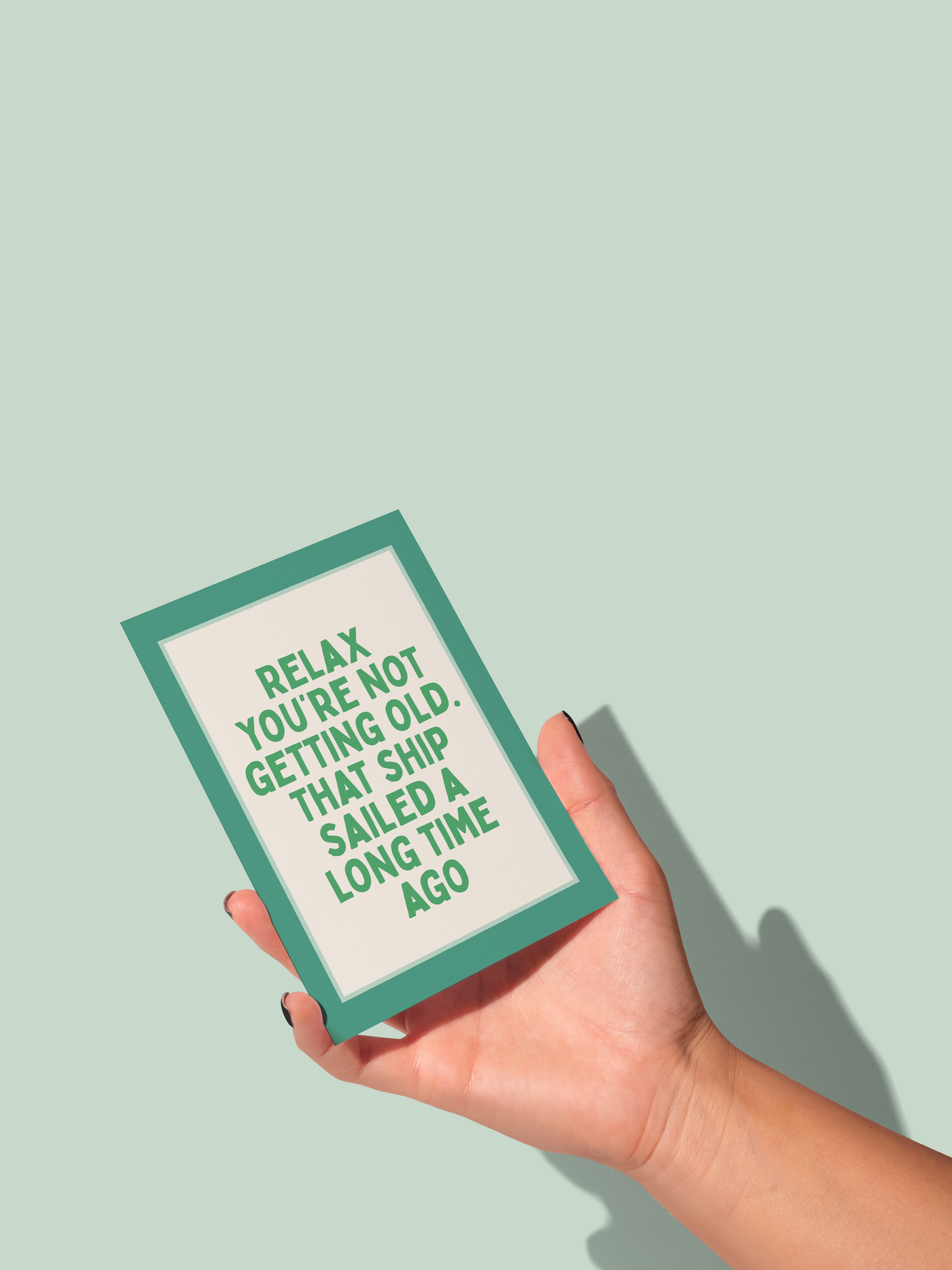 Relax You're Not Getting Old | Greeting Card