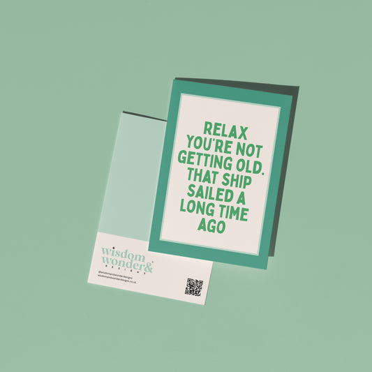 Relax You're Not Getting Old | Greeting Card