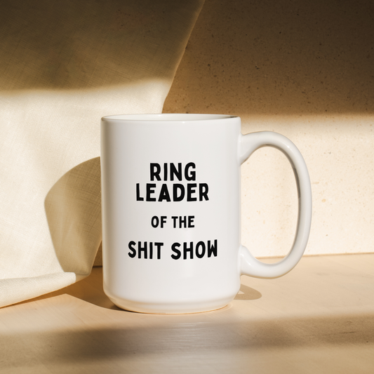 Ring Leader Of The Shit Show  | Mug