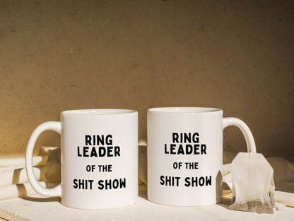 Ring Leader Of The Shit Show  | Mug