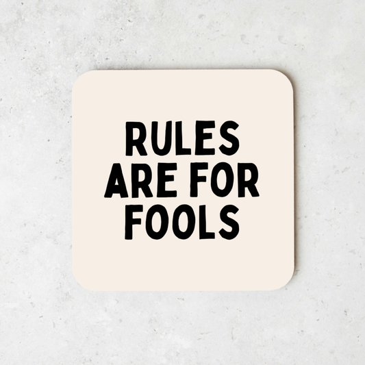 Rules Are For Fools | Coaster